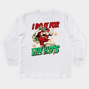 I Do It For The Ho's Kids Long Sleeve T-Shirt